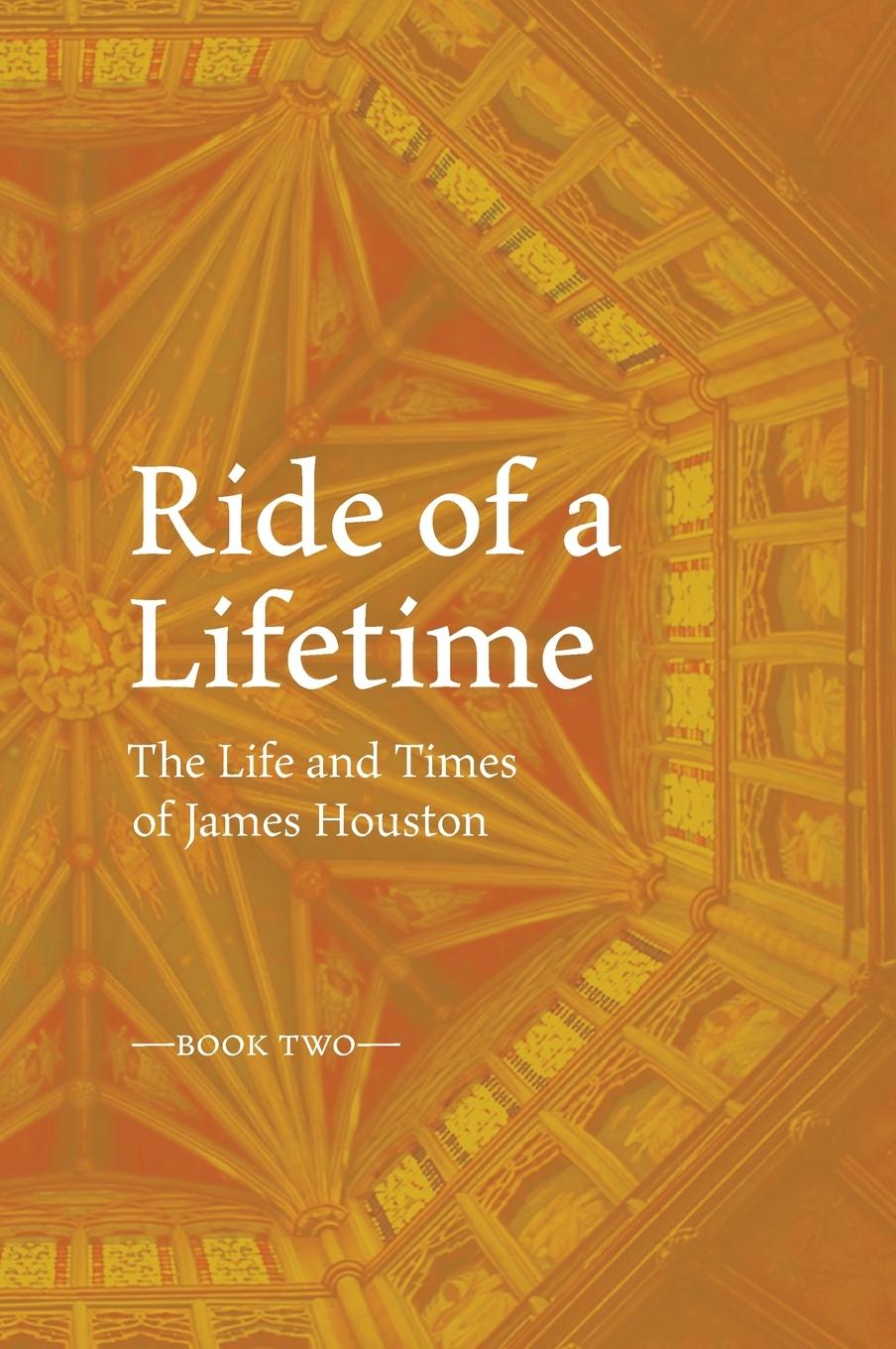 Vorderes Coverbild RIDE OF A LIFETIME | The Life and Times of James Houston. Book Two