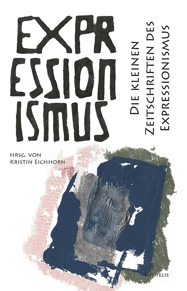 Vorderes Coverbild Die kleinen Zeitschriften des Expressionismus