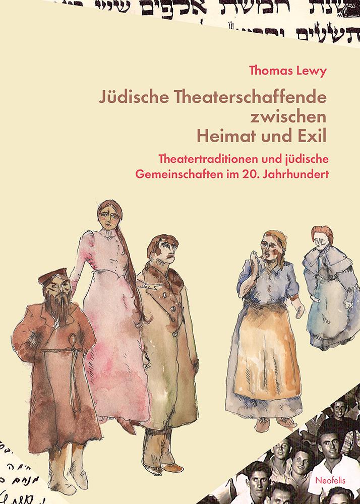 Vorderes Coverbild Jüdische Theaterschaffende zwischen Heimat und Exil