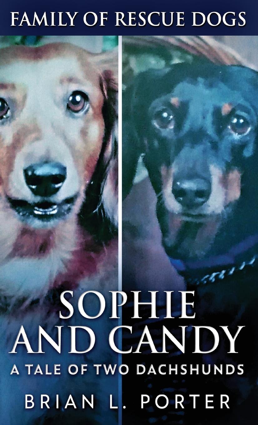 Vorderes Coverbild Sophie and Candy - A Tale of Two Dachshunds
