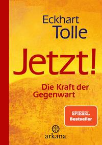 Vorderes Coverbild Jetzt! Die Kraft der Gegenwart