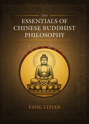 Vorderes Coverbild The Essentials of Chinese Buddhist Philosophy (Volume I)