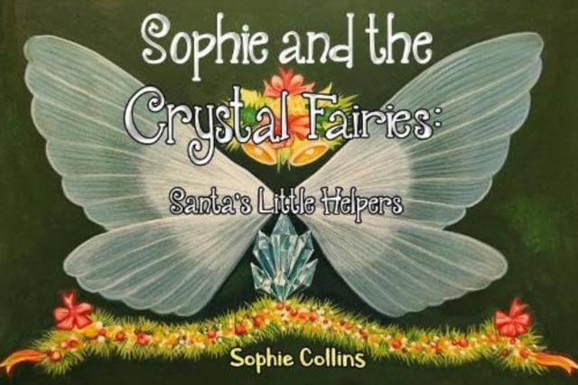 Vorderes Coverbild Sophie and the Crystal Fairies: Santa's Little Helpers