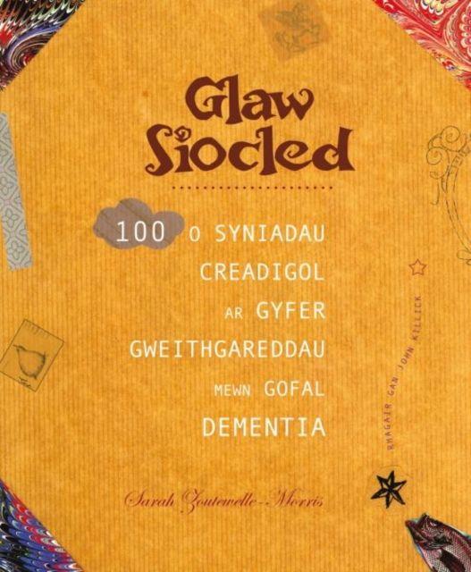 Vorderes Coverbild Darllen yn Well: Glaw Siocled - 100 o Syniadau Creadigol ar Gyfer Gweithgareddau Mewn Gofal Dementia