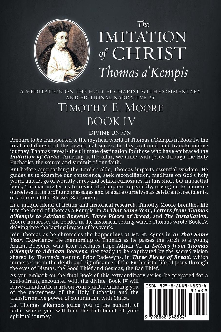 Rückseitencover THE IMITATION OF CHRIST BOOK IV, BY THOMAS A'KEMPIS WITH EDITS AND FICTIONAL NARRATIVE BY TIMOTHY E. MOORE