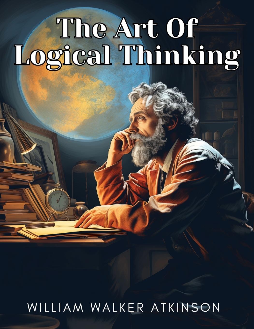 Vorderes Coverbild The Art Of Logical Thinking