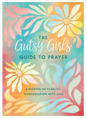 Vorderes Coverbild The Gutsy Girl's Guide to Prayer
