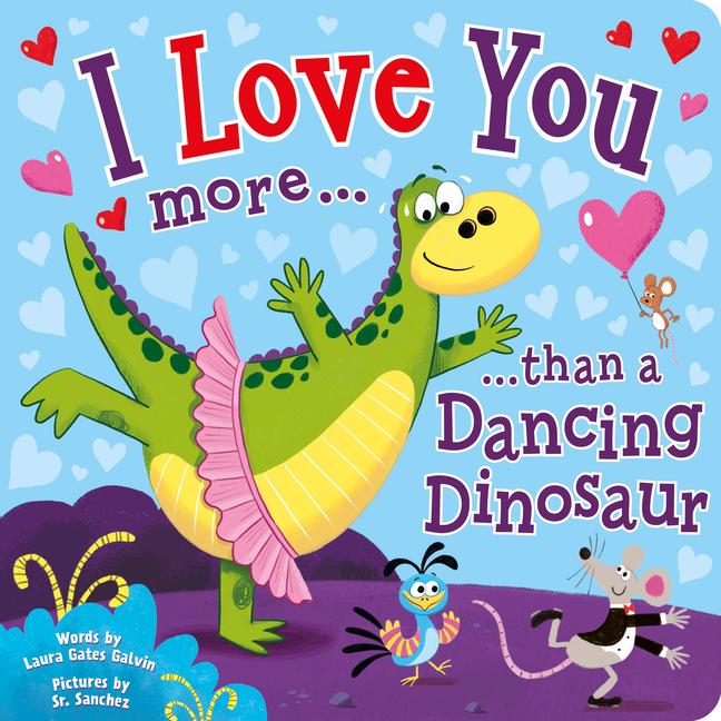 Vorderes Coverbild I Love You More Than a Dancing Dinosaur