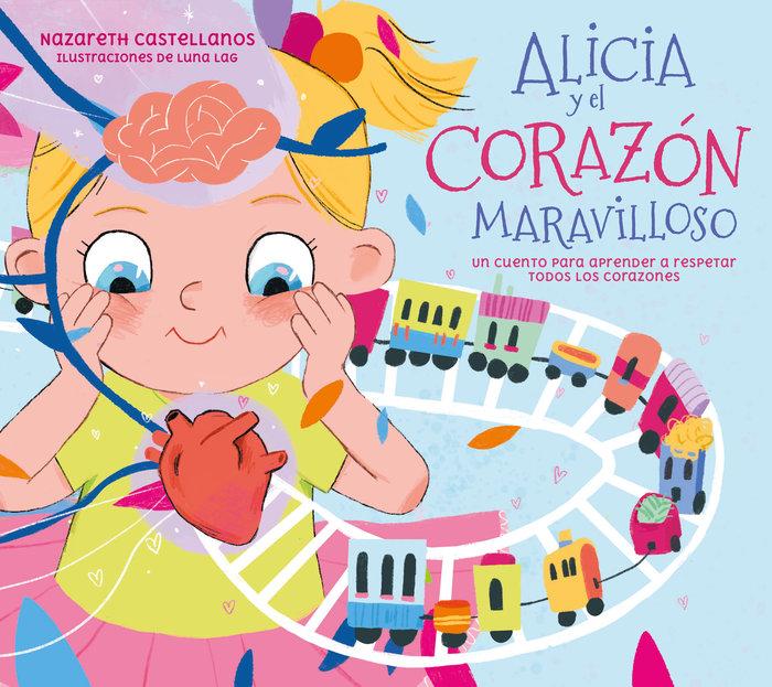 Vorderes Coverbild Alicia Y El Corazón Maravilloso: Un Cuento Para Aprender a Respetar Todos Los Corazones / Alicia and the Wonderful Heart