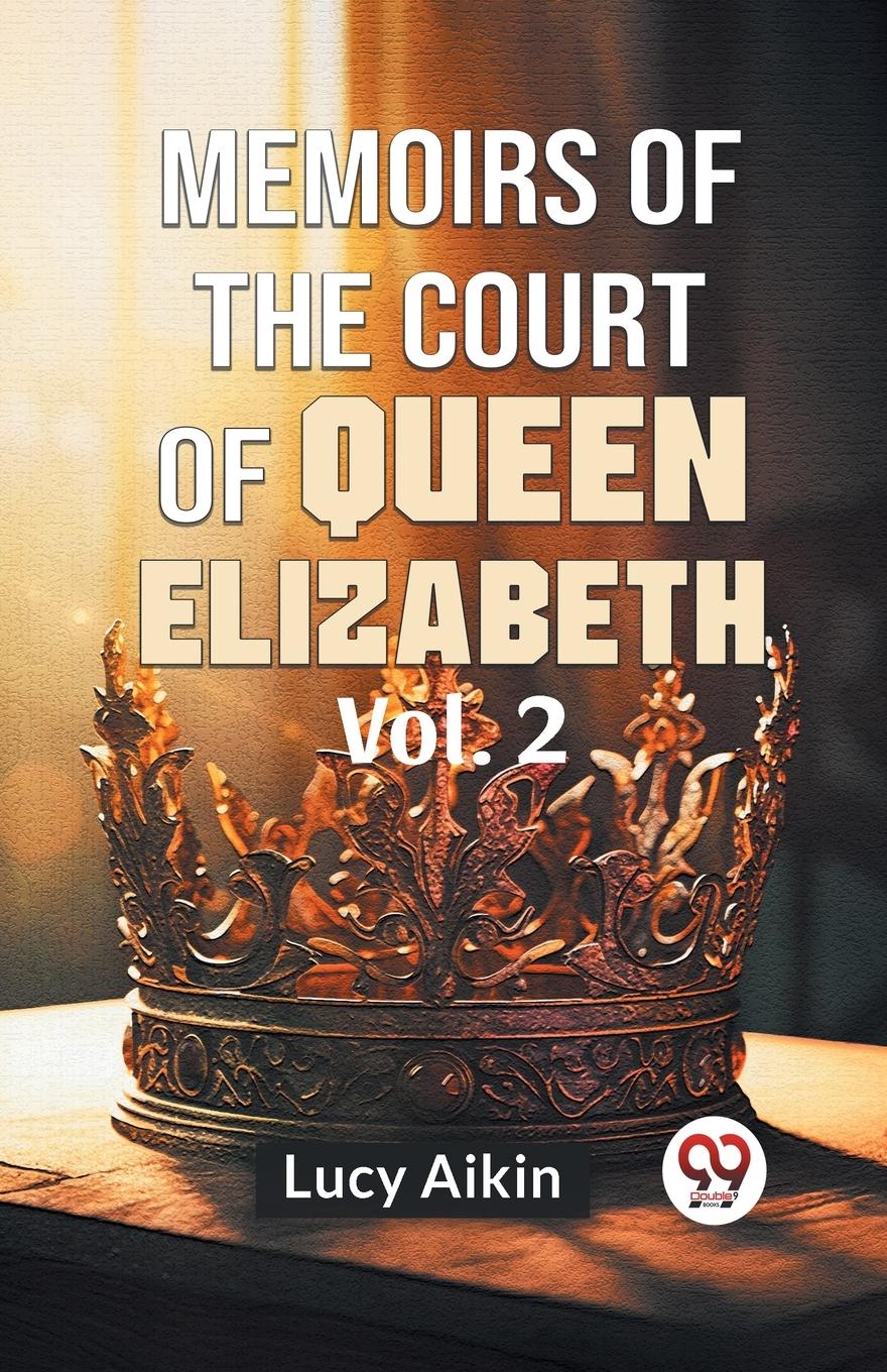 Vorderes Coverbild Memoirs Of The Court Of Queen Elizabeth Vol.2