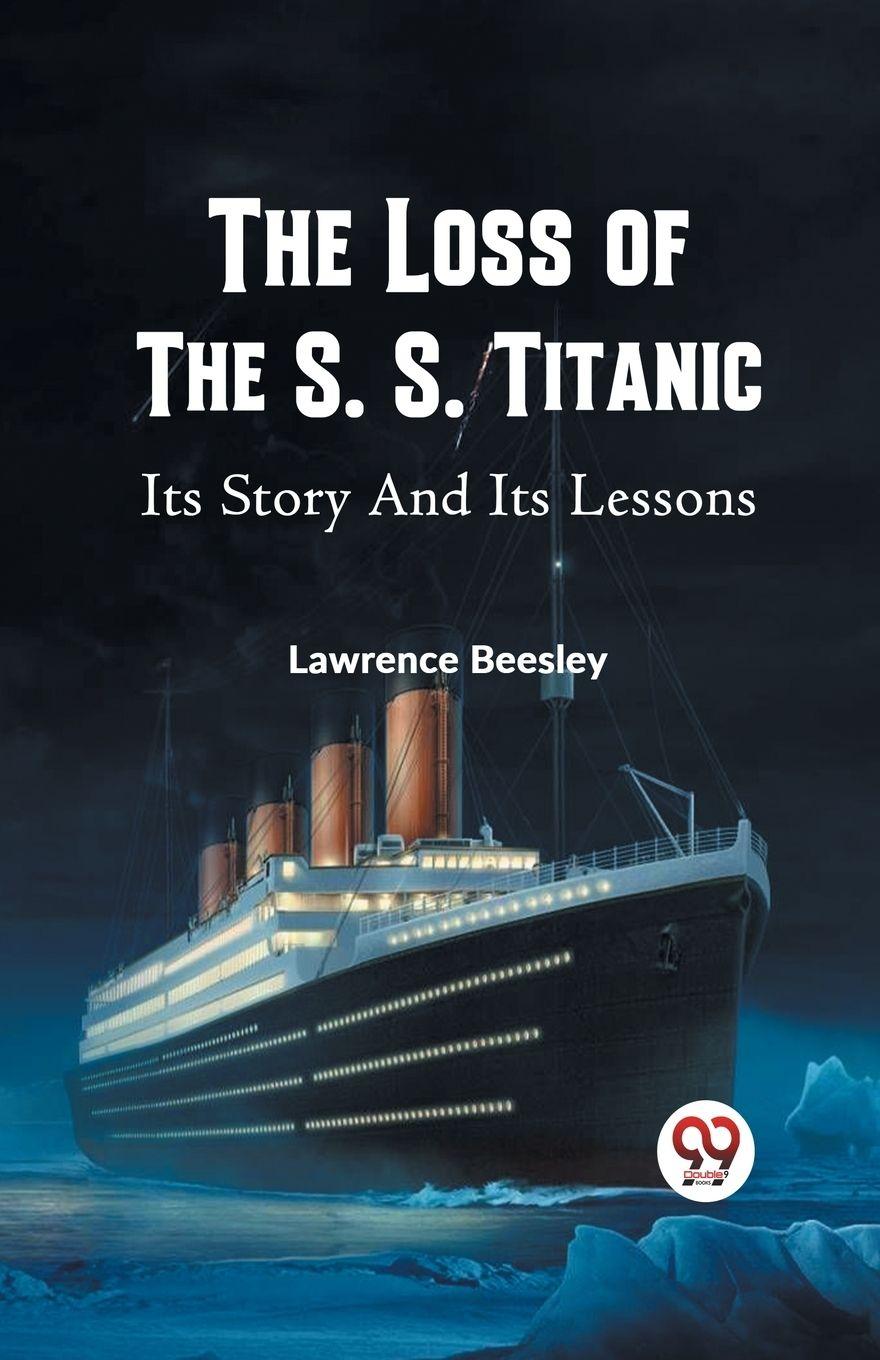 Vorderes Coverbild The Loss of the S. S. Titanic Its Story and Its Lessons