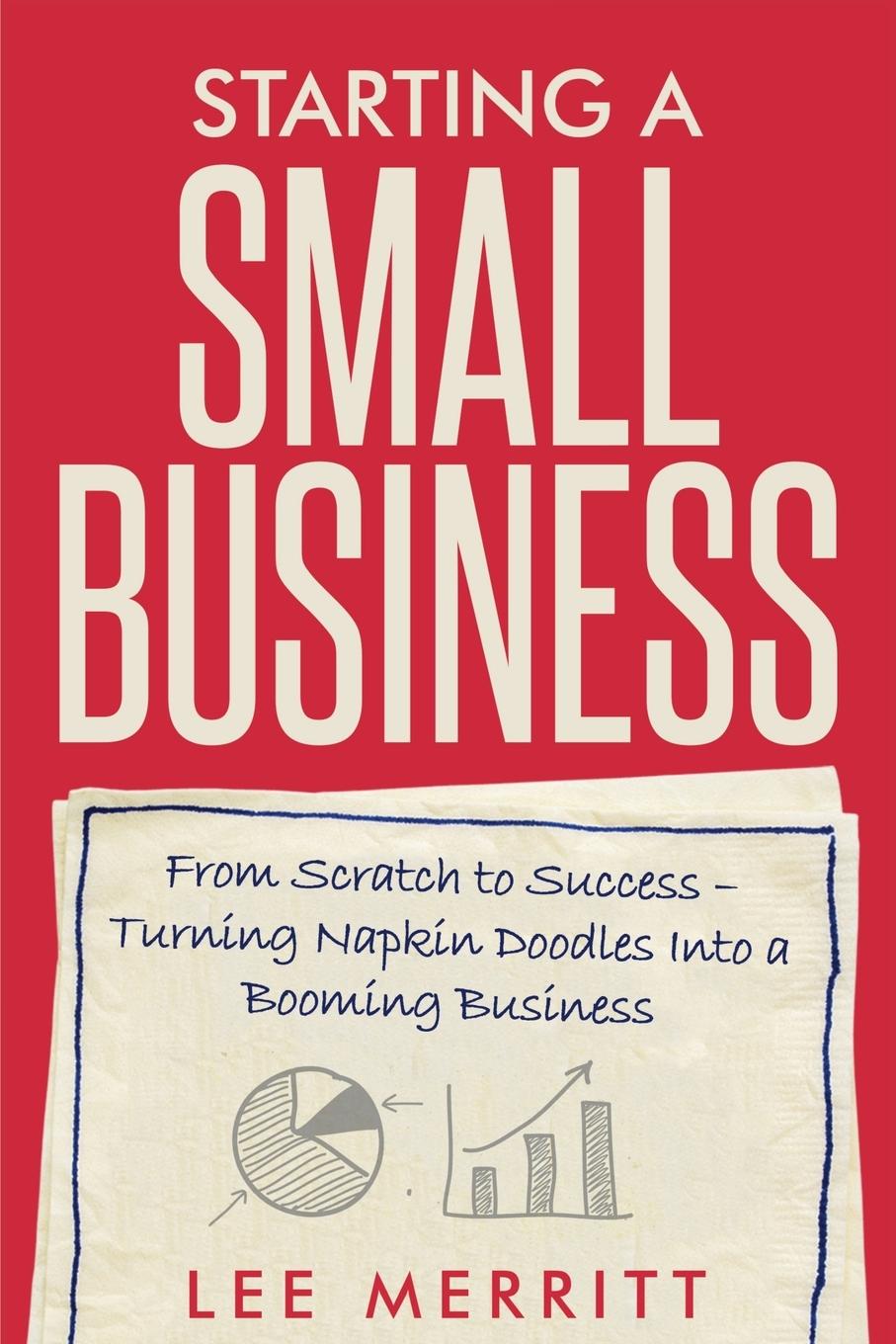 Vorderes Coverbild Starting A Small Business - From Scratch to Success