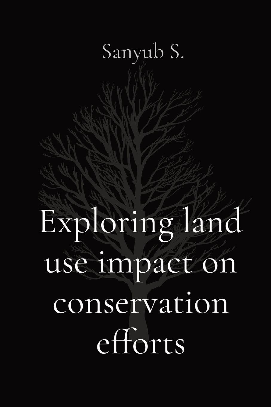 Vorderes Coverbild Exploring land use impact on conservation efforts