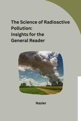 Vorderes Coverbild The Science of Radioactive Pollution