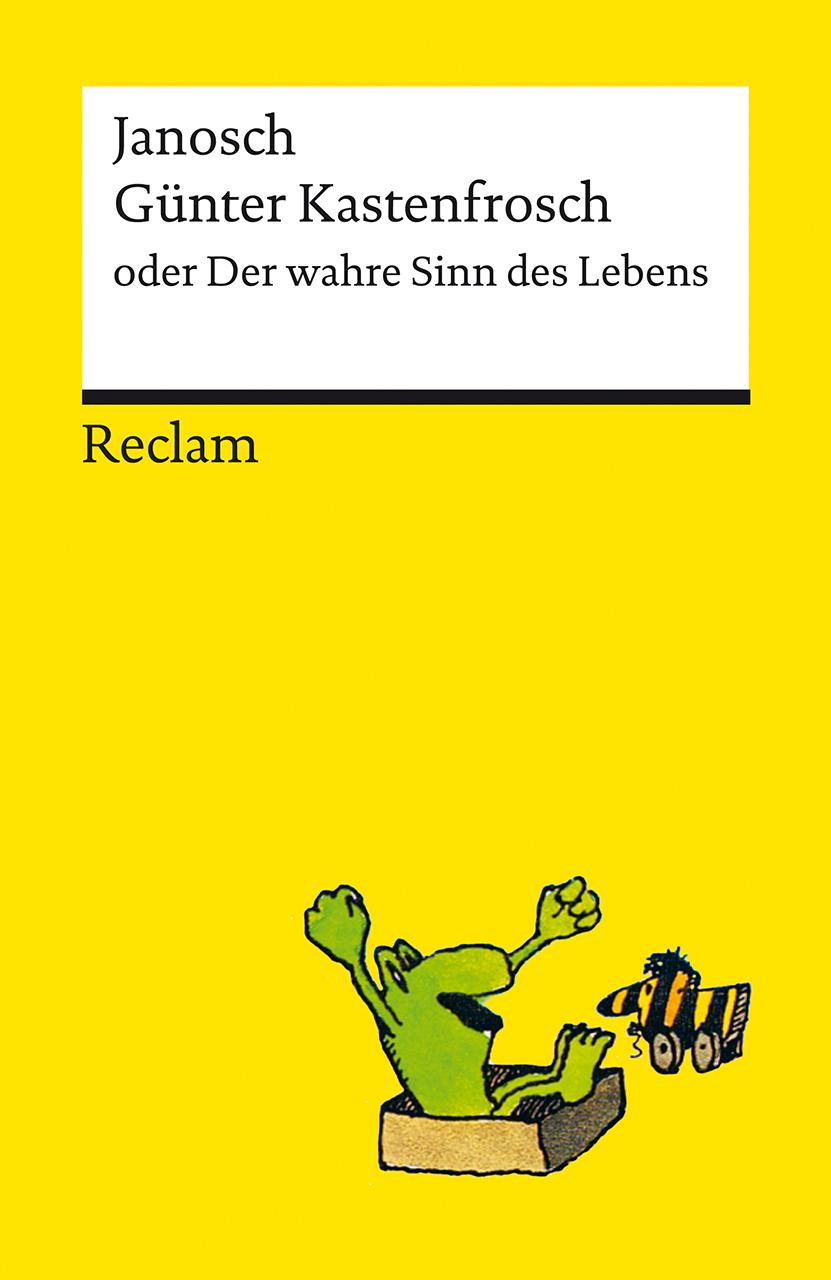 Vorderes Coverbild Günter Kastenfrosch oder Der wahre Sinn des Lebens. Charmante Bildergeschichten von Janosch über den Sinn des Lebens, mit den Kultfiguren Günter Kastenfrosch und der Tigerente - Reclams Universal-Bibliothek