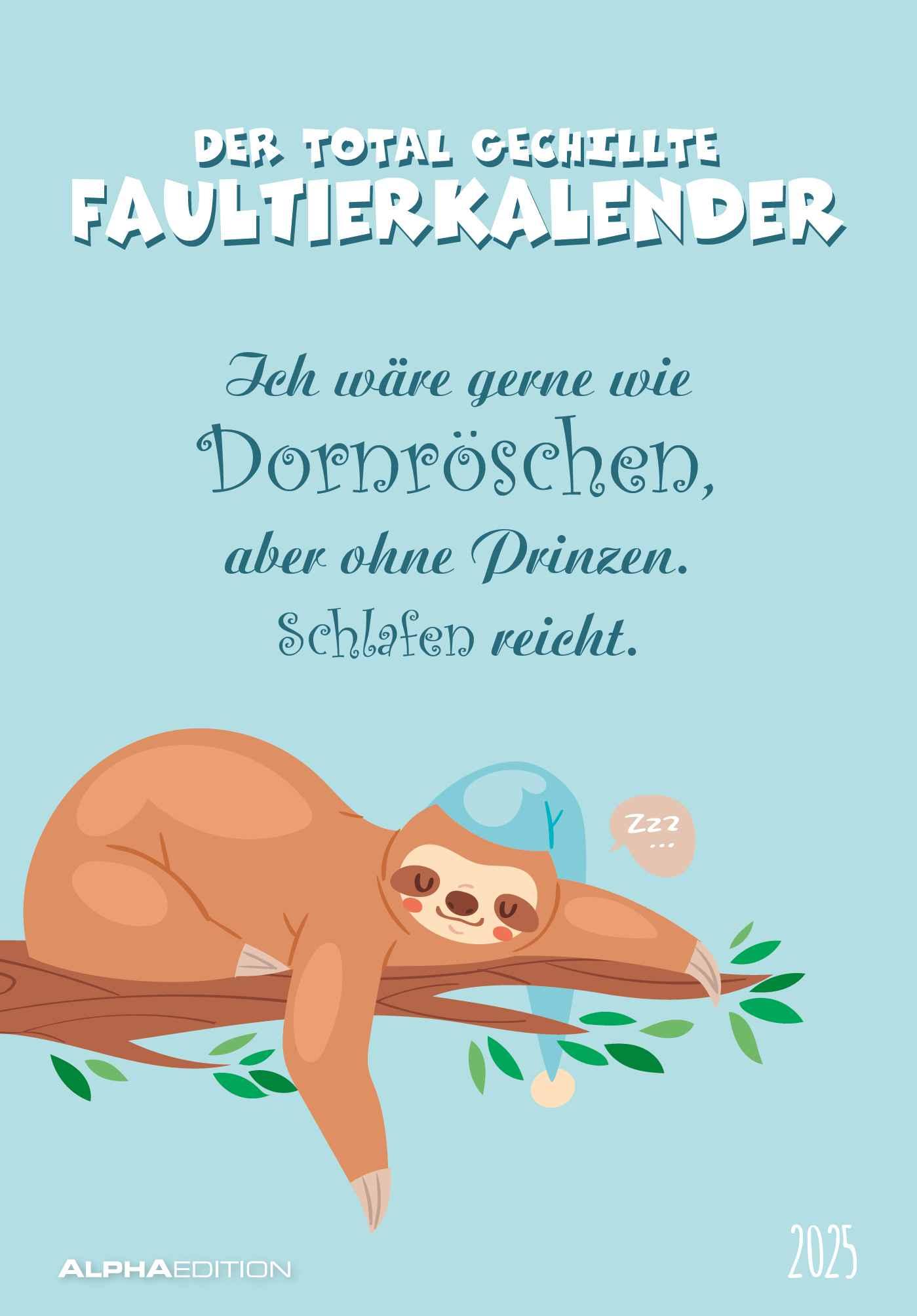 Vorderes Coverbild Der total gechillte Faultierkalender 2025 - Bild-Kalender 23,7x34 cm - mit witzigen Sprüchen - Humor - Cartoons - Wandkalender - Alpha Edition