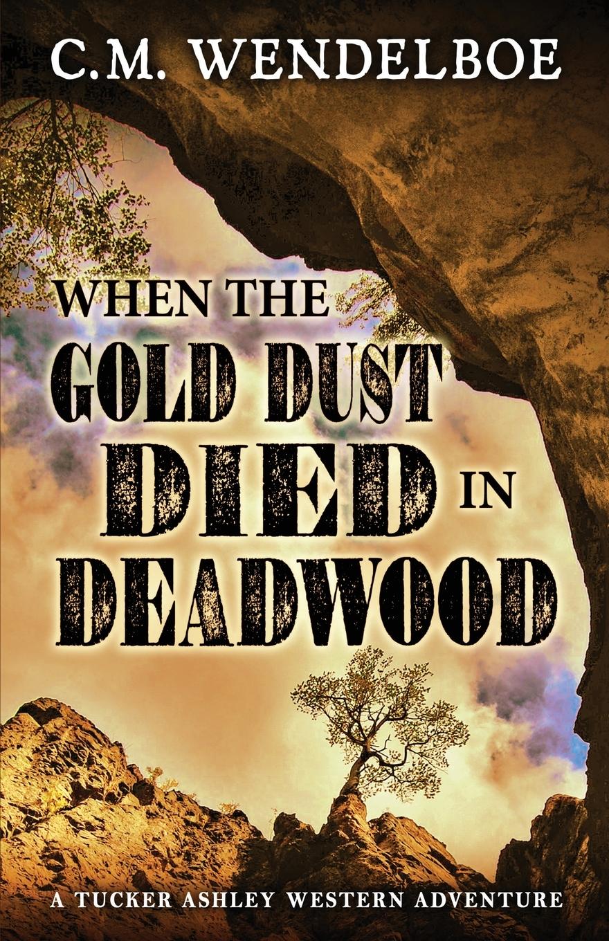 Vorderes Coverbild When the Gold Dust Died in Deadwood