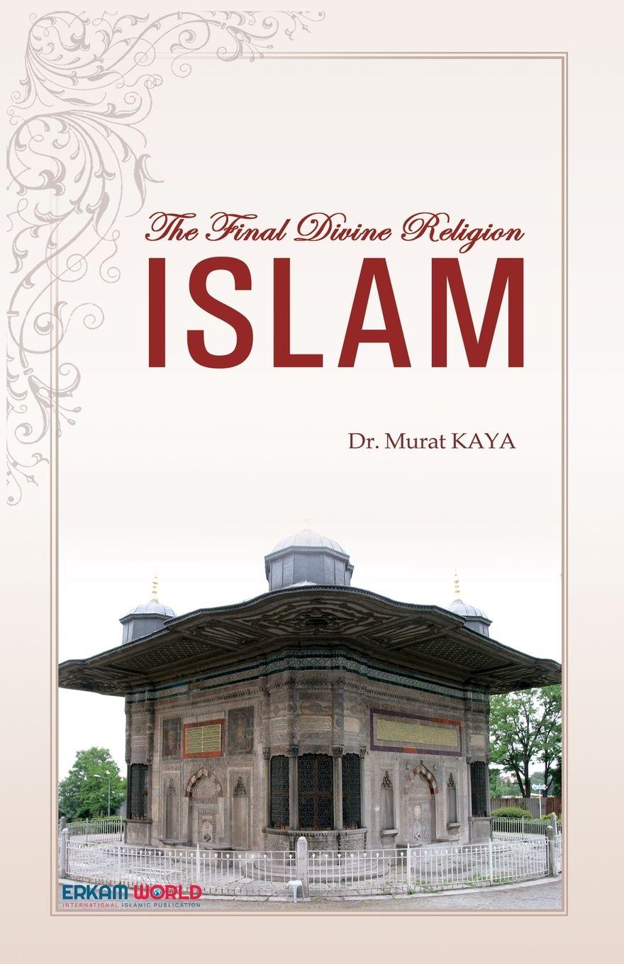 Vorderes Coverbild The Final Divine Religion - ISLAM
