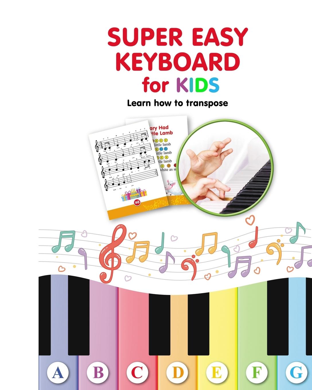 Vorderes Coverbild Super Easy Keyboard for Kids. Learn How to Transpose