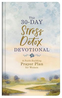Vorderes Coverbild The 30-Day Stress Detox Devotional