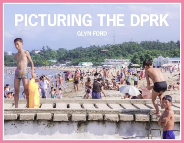 Vorderes Coverbild Picturing the DPRK
