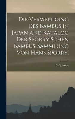 Vorderes Coverbild Die Verwendung des Bambus in Japan and Katalog der Sporry schen Bambus-Sammlung von Hans Sporry.