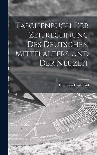 Vorderes Coverbild Taschenbuch Der Zeitrechnung Des Deutschen Mittelalters Und Der Neuzeit