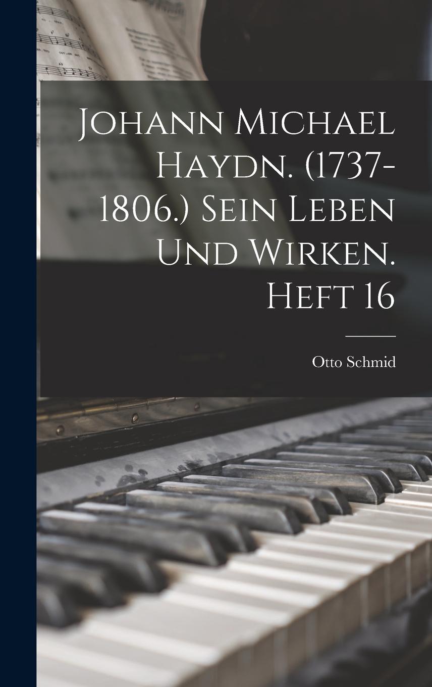 Vorderes Coverbild Johann Michael Haydn. (1737-1806.) Sein Leben und Wirken. Heft 16