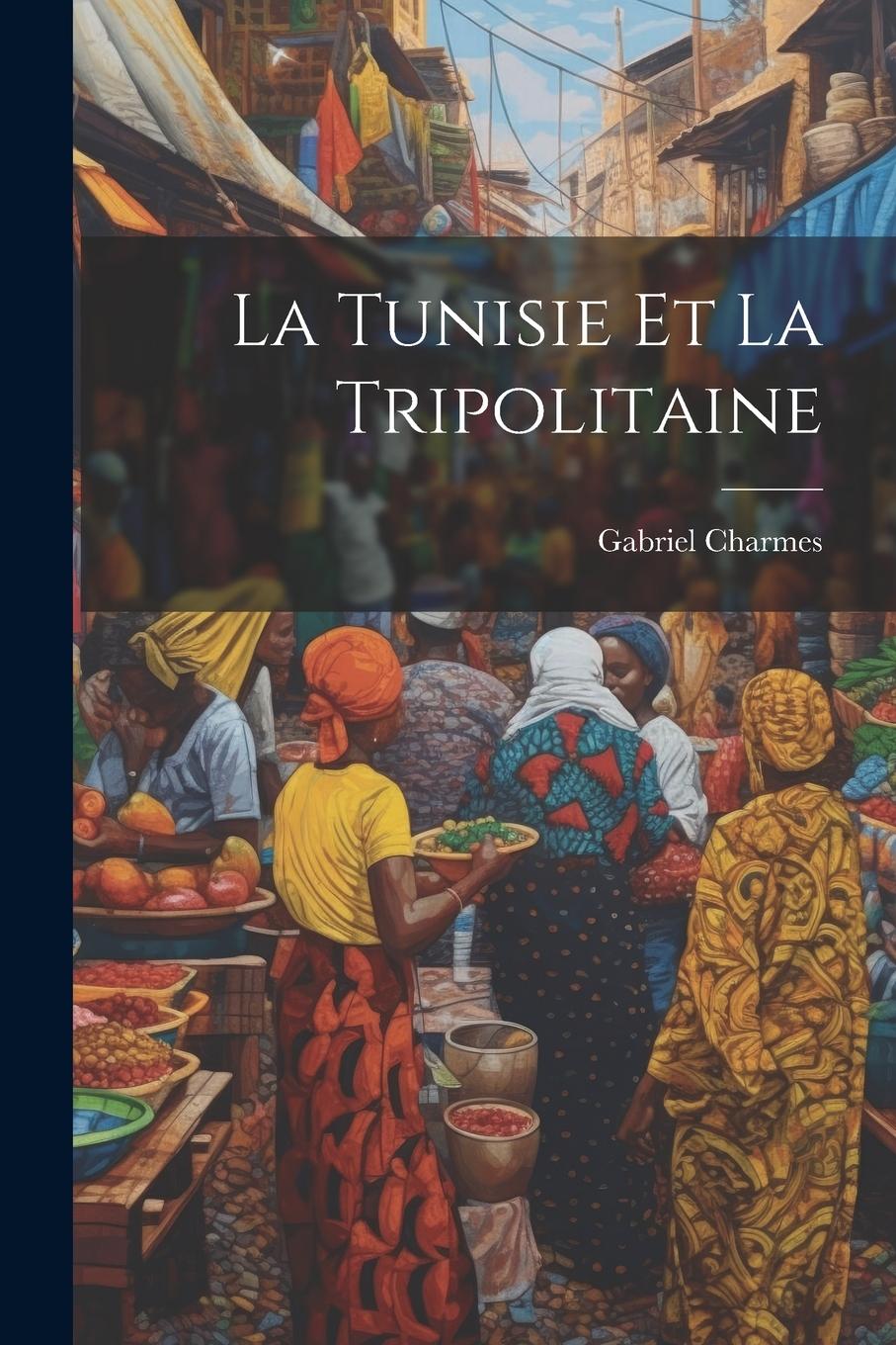 Vorderes Coverbild La Tunisie Et La Tripolitaine