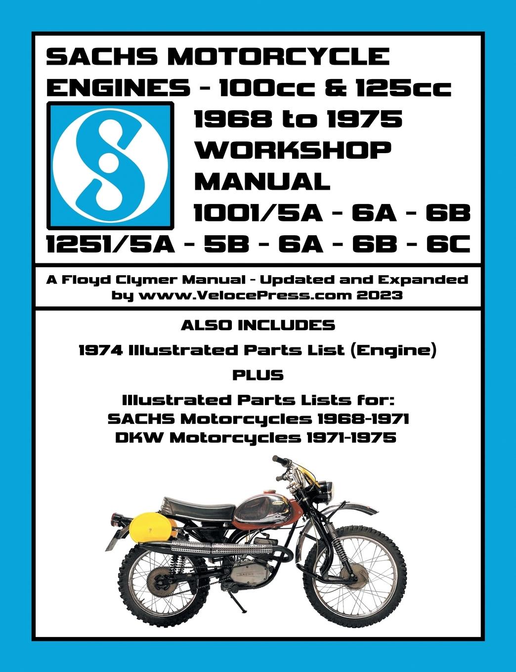 Vorderes Coverbild SACHS 100cc & 125cc ENGINES 1968-1975 WORKSHOP MANUAL - INCLUDING DATA FOR THE SACHS & DKW MOTORCYCLES THAT UTILIZED THESE ENGINES