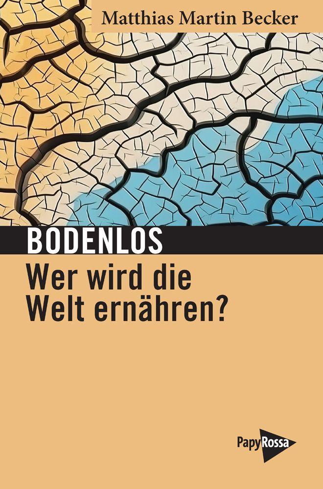 Vorderes Coverbild Bodenlos - Wer wird die Welt ernähren?
