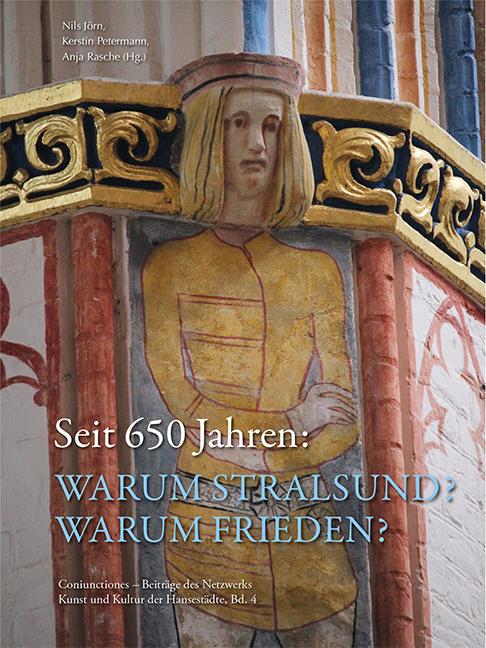 Vorderes Coverbild Seit 650 Jahren: Warum Stralsund? Warum Frieden?