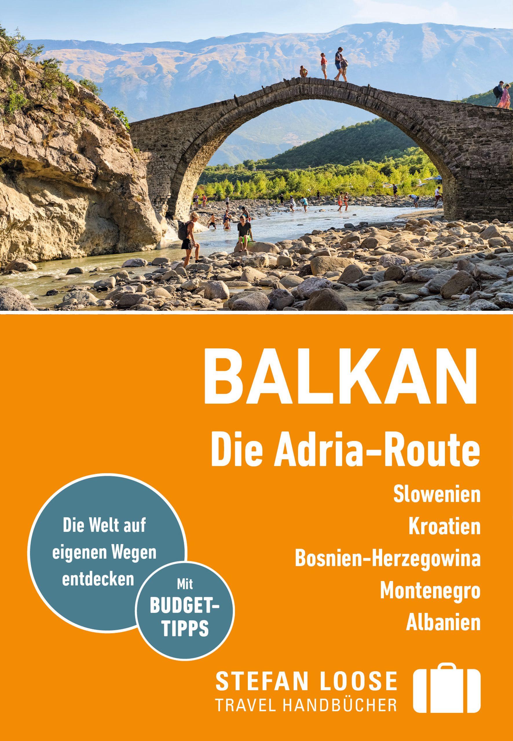Vorderes Coverbild Stefan Loose Reiseführer Balkan, Die Adria-Route. Slowenien, Kroatien, Bosnien und Herzegowina, Montenegro, Albanien