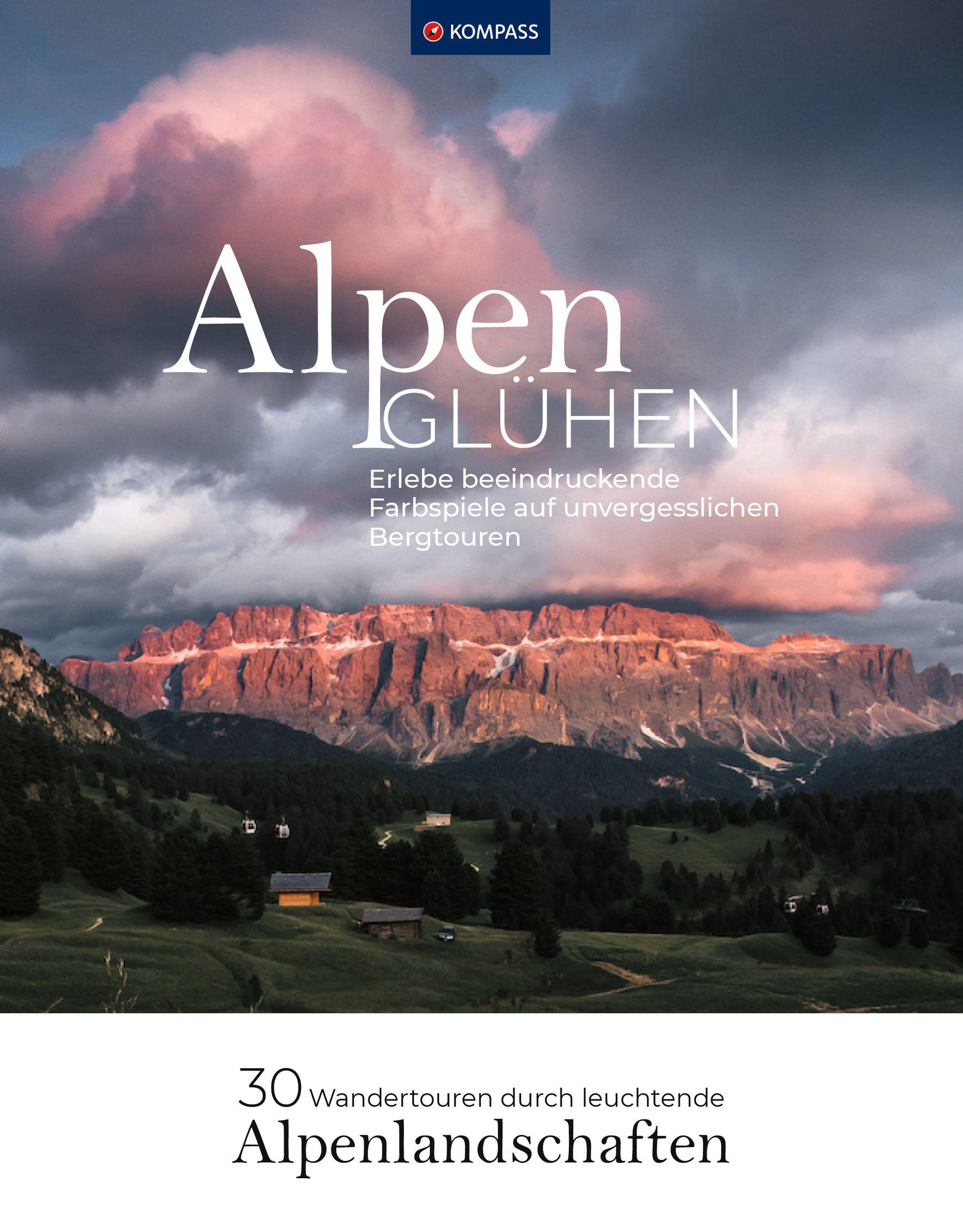 Vorderes Coverbild Alpenglühen - 30 Wandertouren durch leuchtende Alpenlandschaften