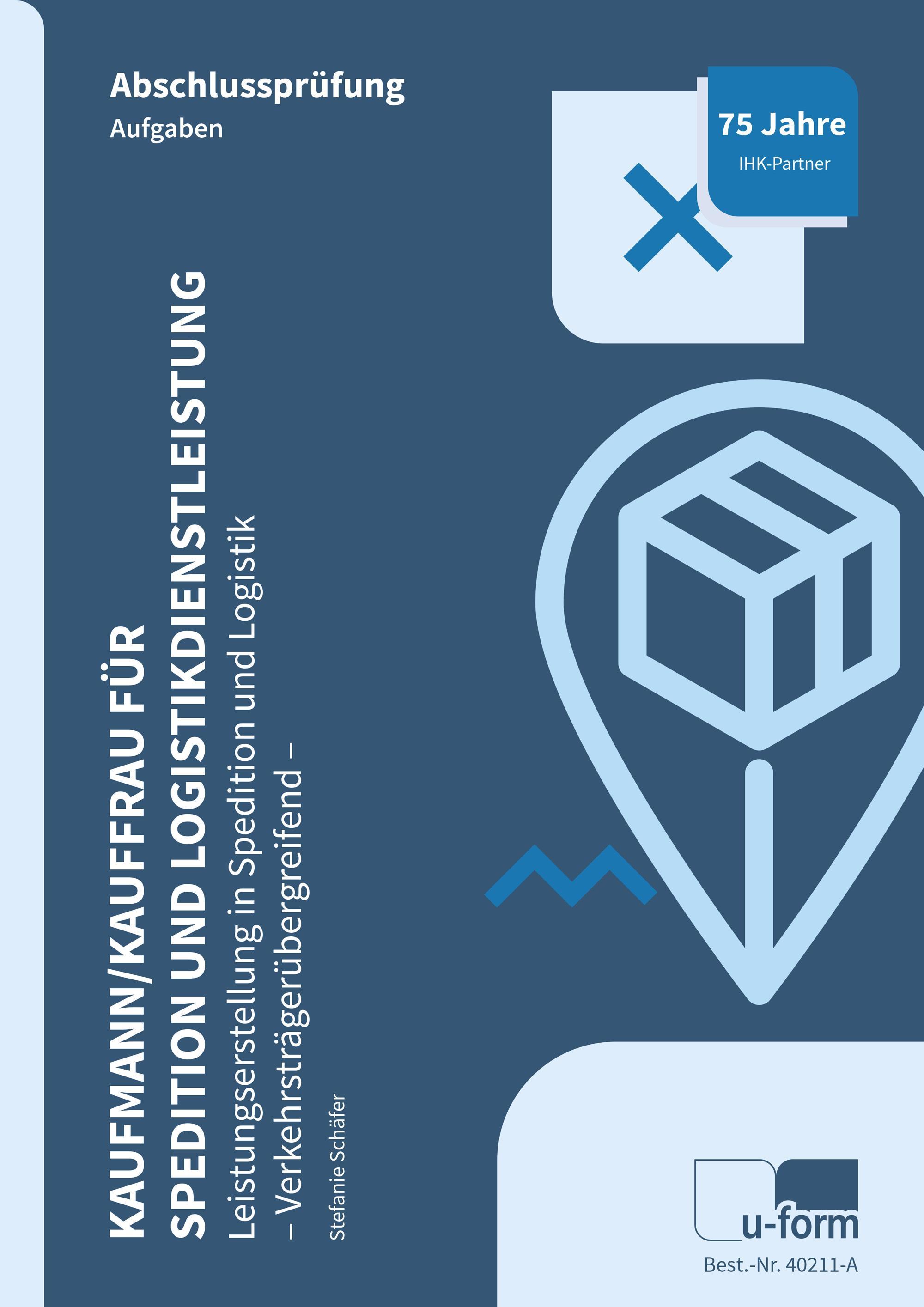 Vorderes Coverbild Kaufmann/Kauffrau für Spedition und Logistikdienstleistung- Leistungserstellung in Spedition und Logistik (verkehrsträgerübergreifend)