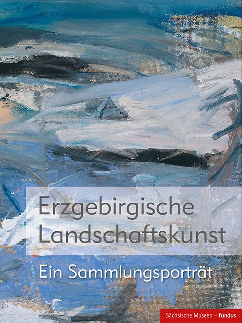 Vorderes Coverbild Erzgebirgische Landschaftskunst