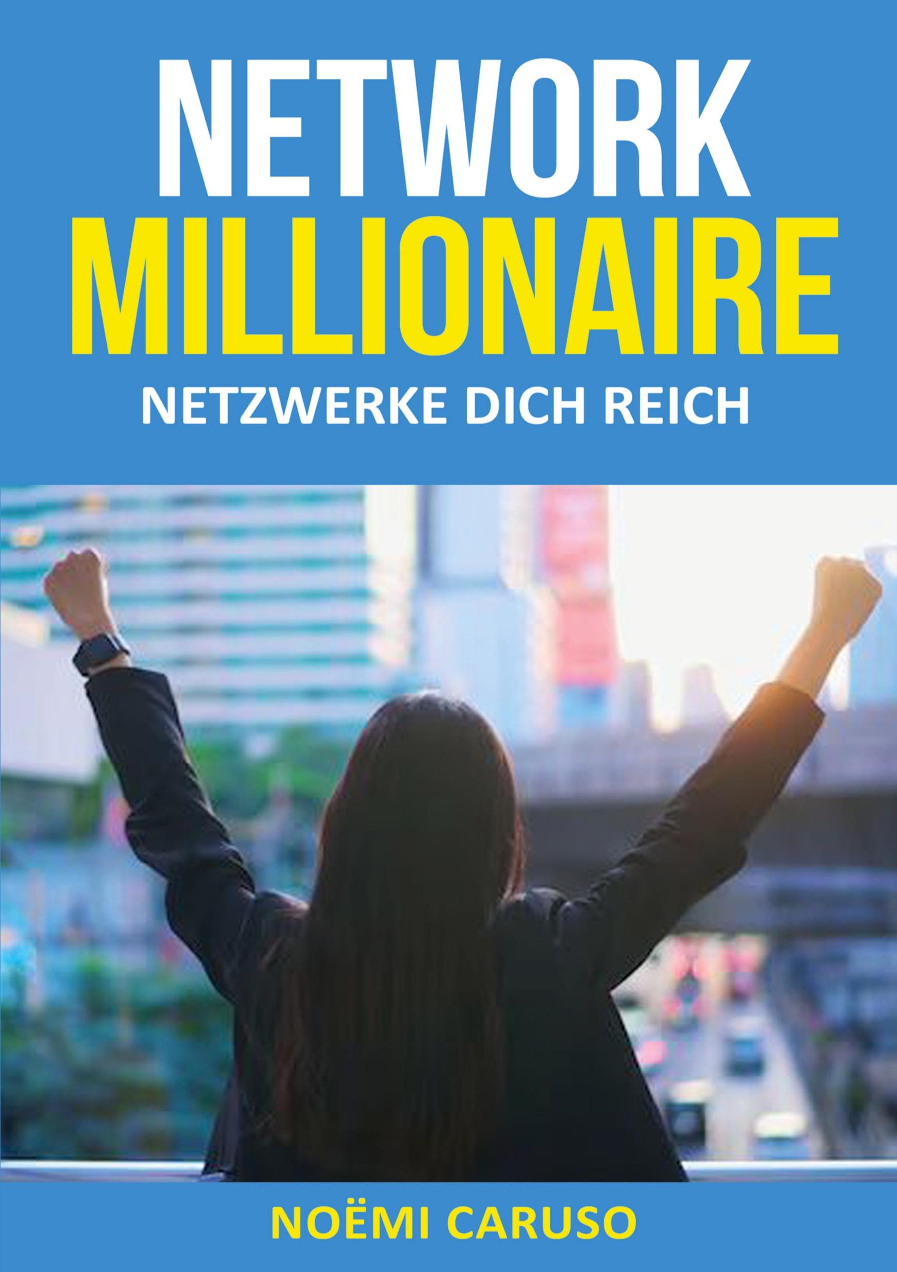 Vorderes Coverbild Network Millionaire - Netzwerke dich reich