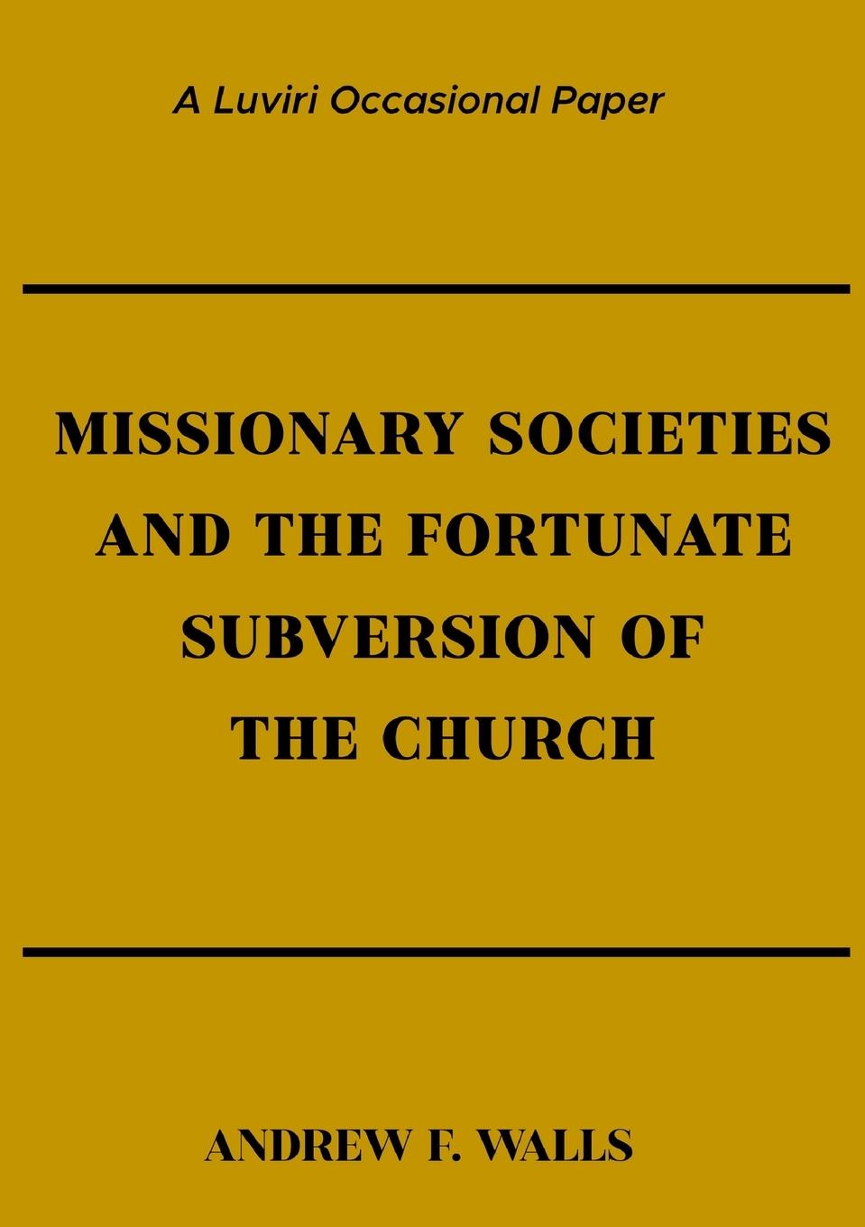 Vorderes Coverbild Missionary Societies and the Fortunate Subversion of the Church
