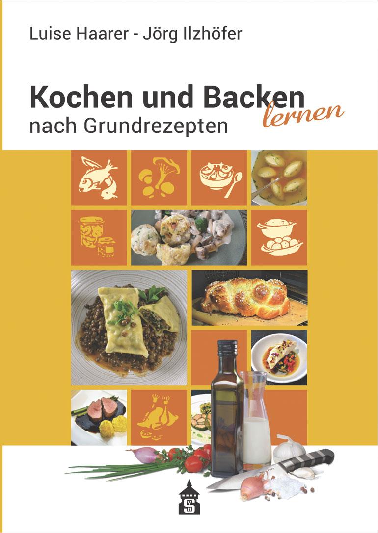 Vorderes Coverbild Kochen und Backen lernen nach Grundrezepten