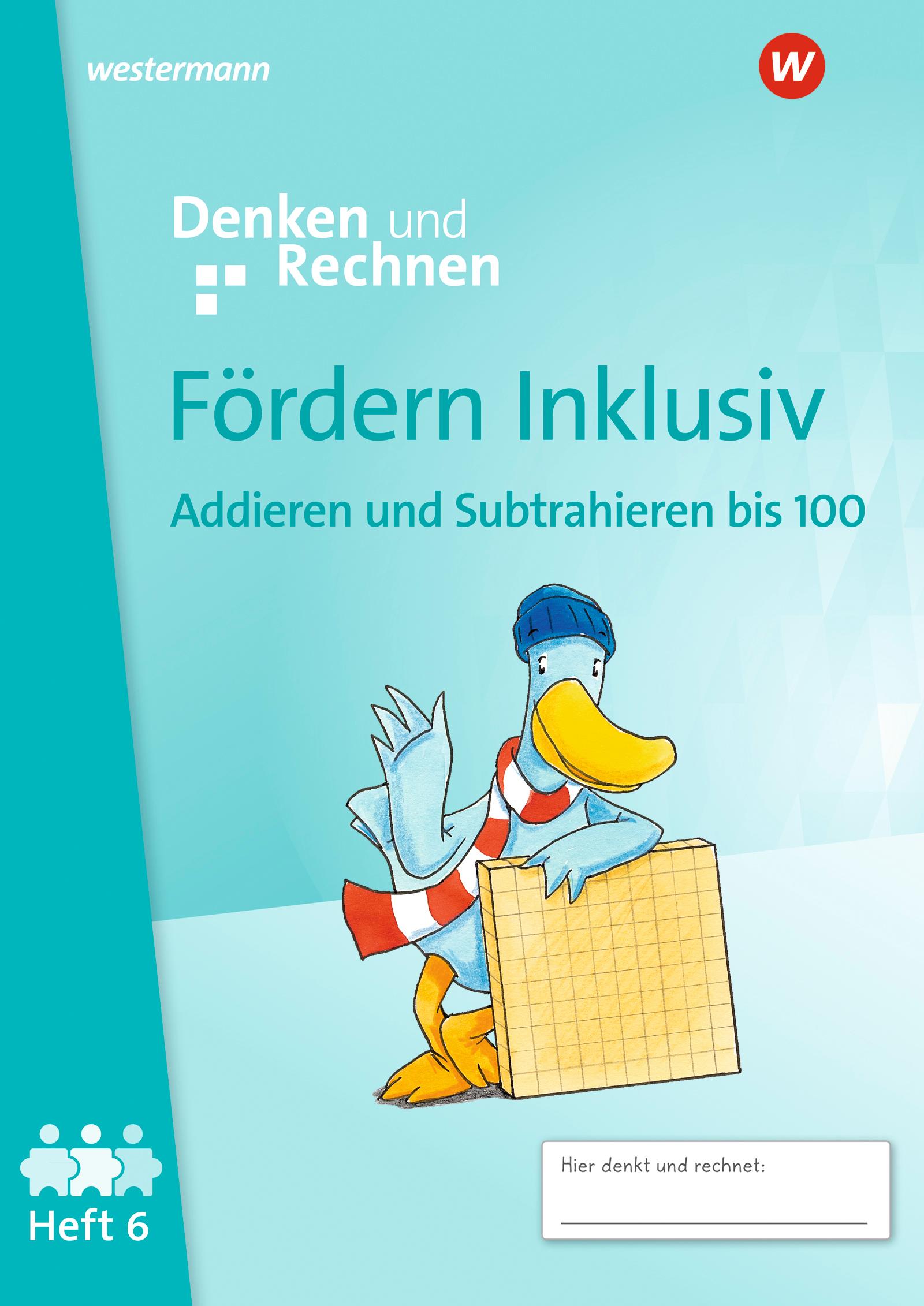 Vorderes Coverbild Fördern Inklusiv. Heft 6: Addieren und Subtrahieren bis 100 Denken und Rechnen
