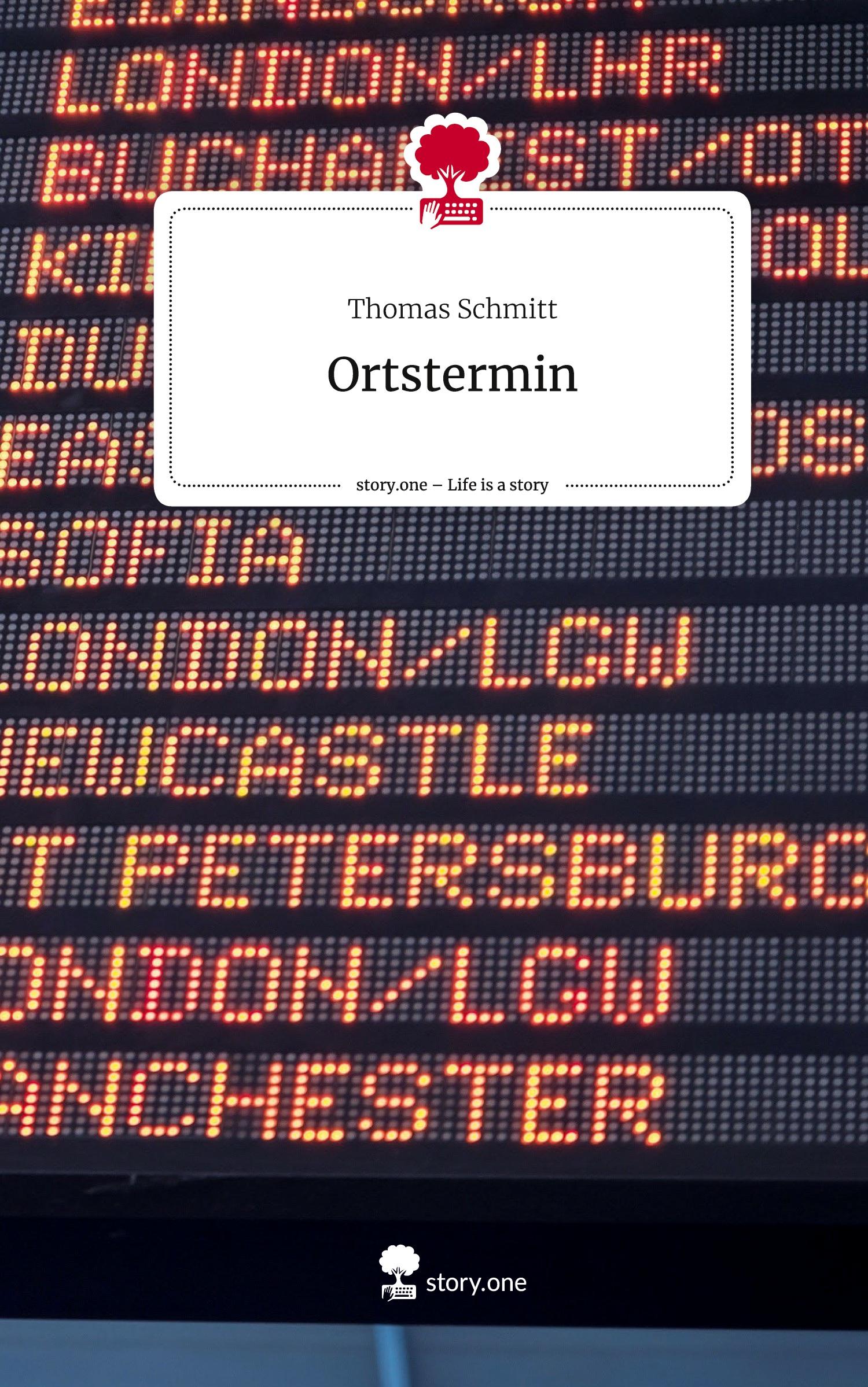 Vorderes Coverbild Ortstermin. Life is a Story - story.one