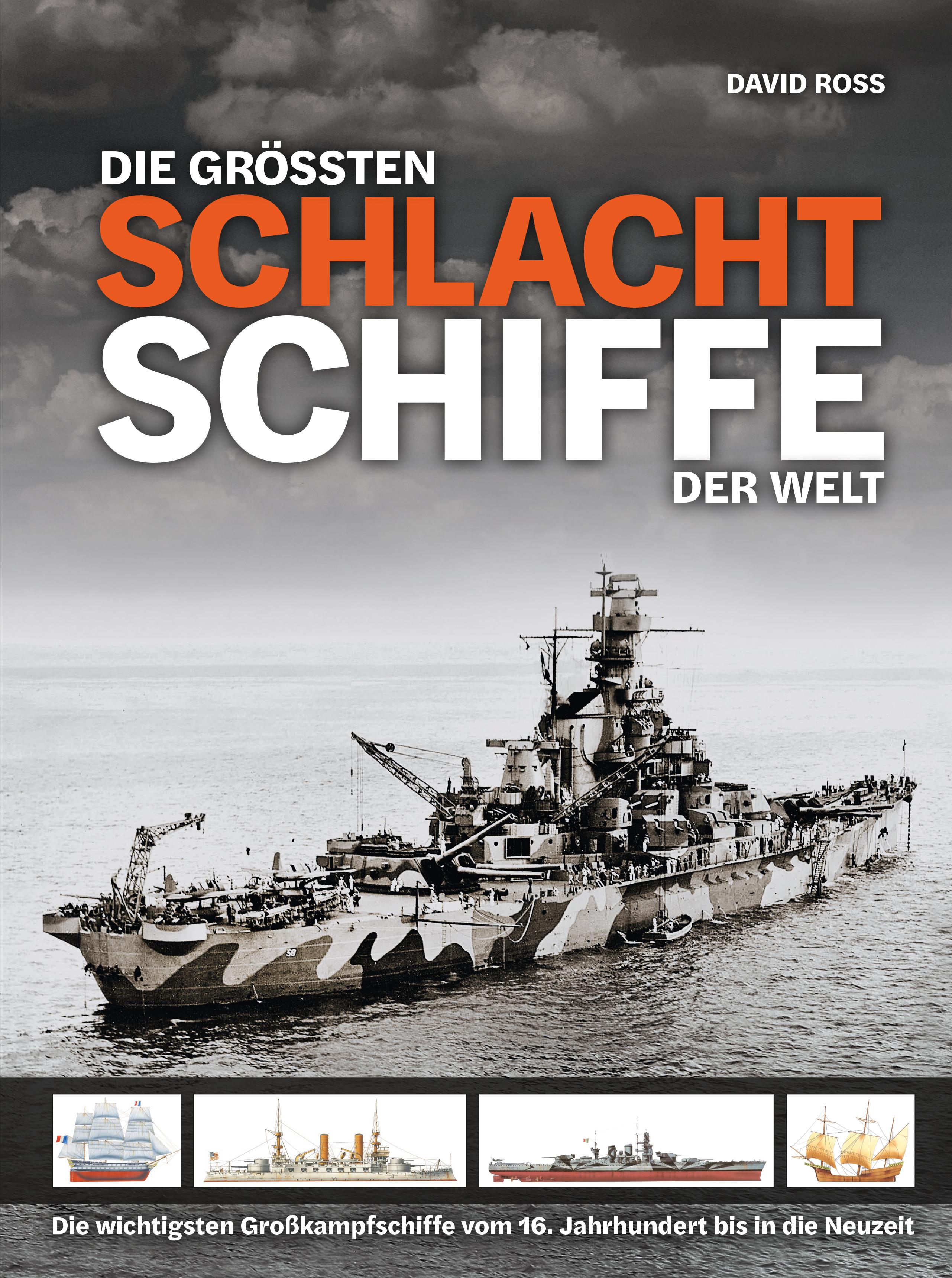 Vorderes Coverbild Die größten Schlachtschiffe der Welt