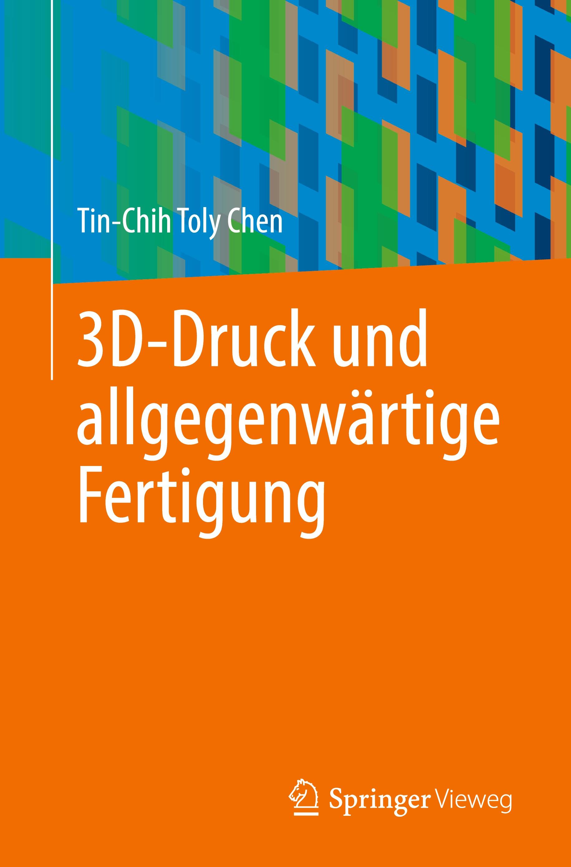 Vorderes Coverbild 3D-Druck und allgegenwärtige Fertigung