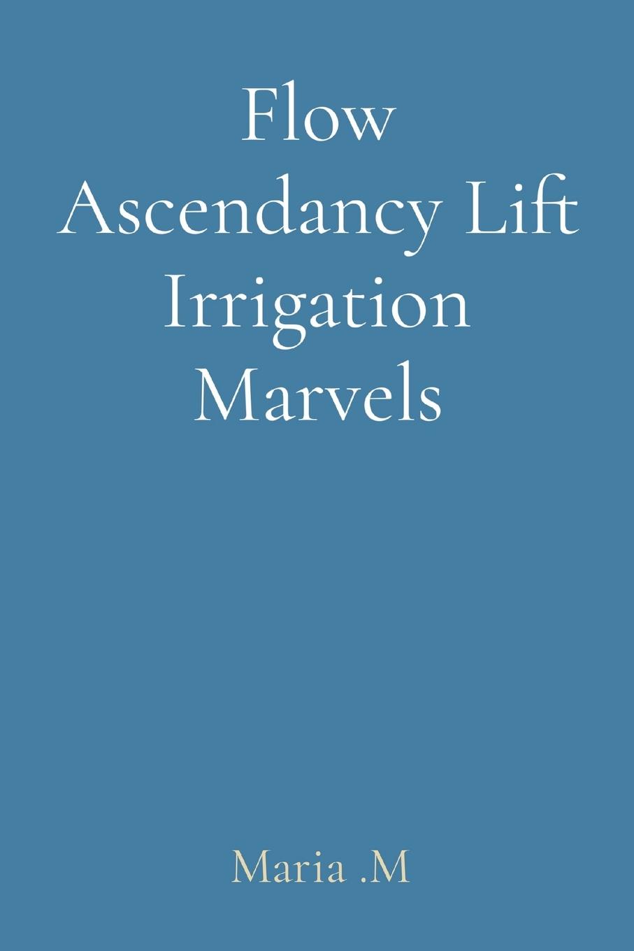 Vorderes Coverbild Flow Ascendancy Lift Irrigation Marvels