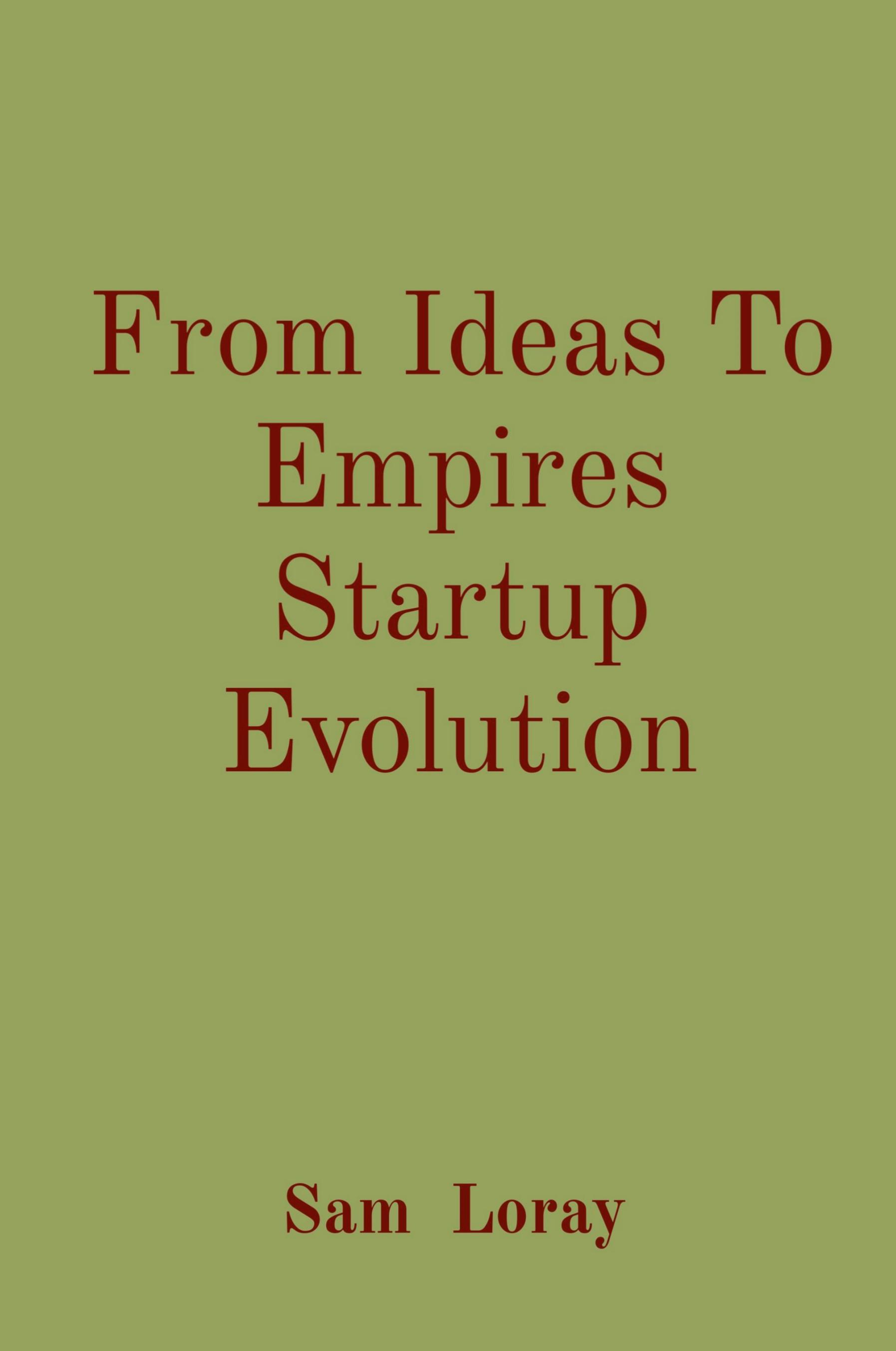 Vorderes Coverbild From Ideas To Empires Startup Evolution