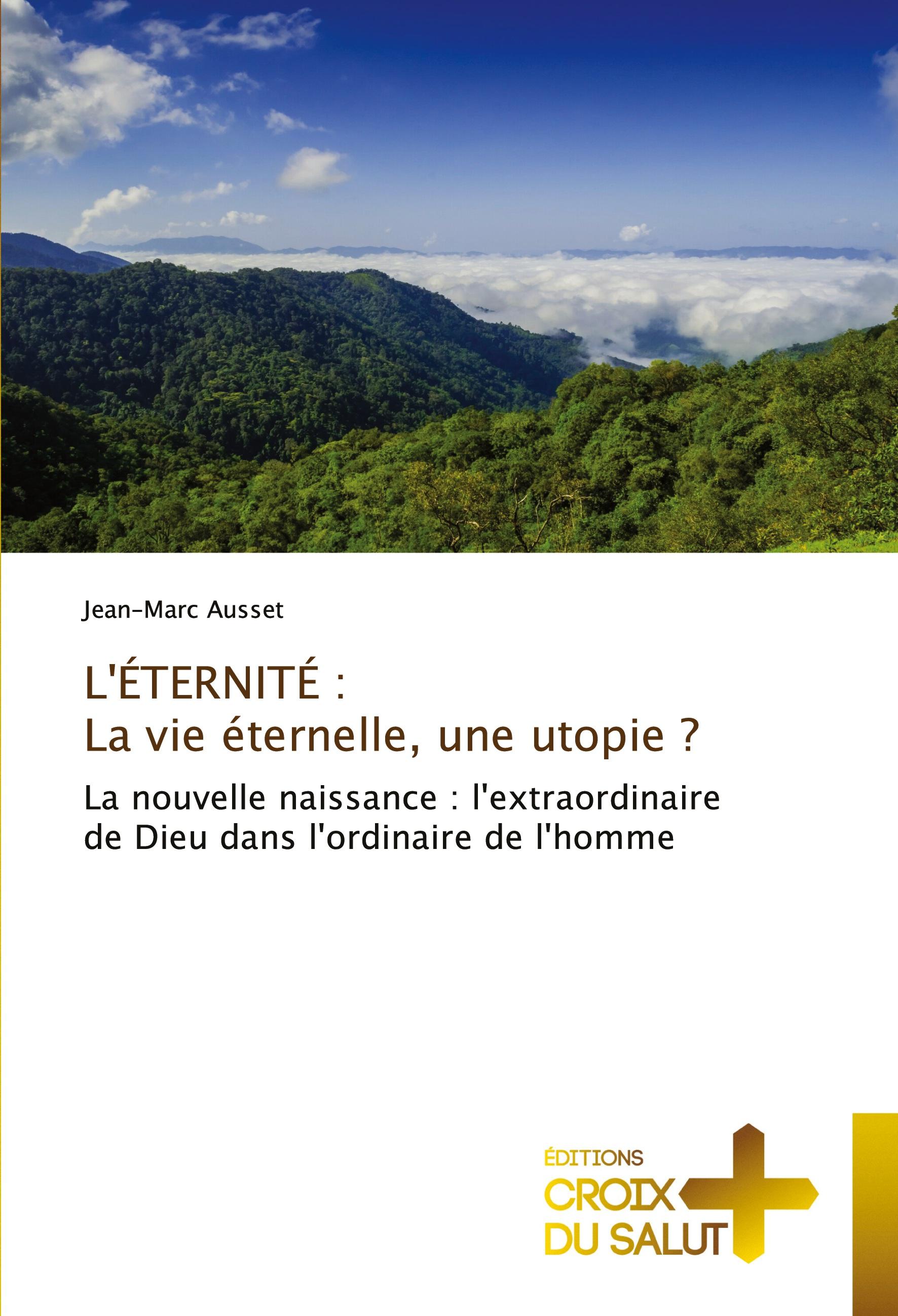 Vorderes Coverbild L'ÉTERNITÉ : La vie éternelle, une utopie ?