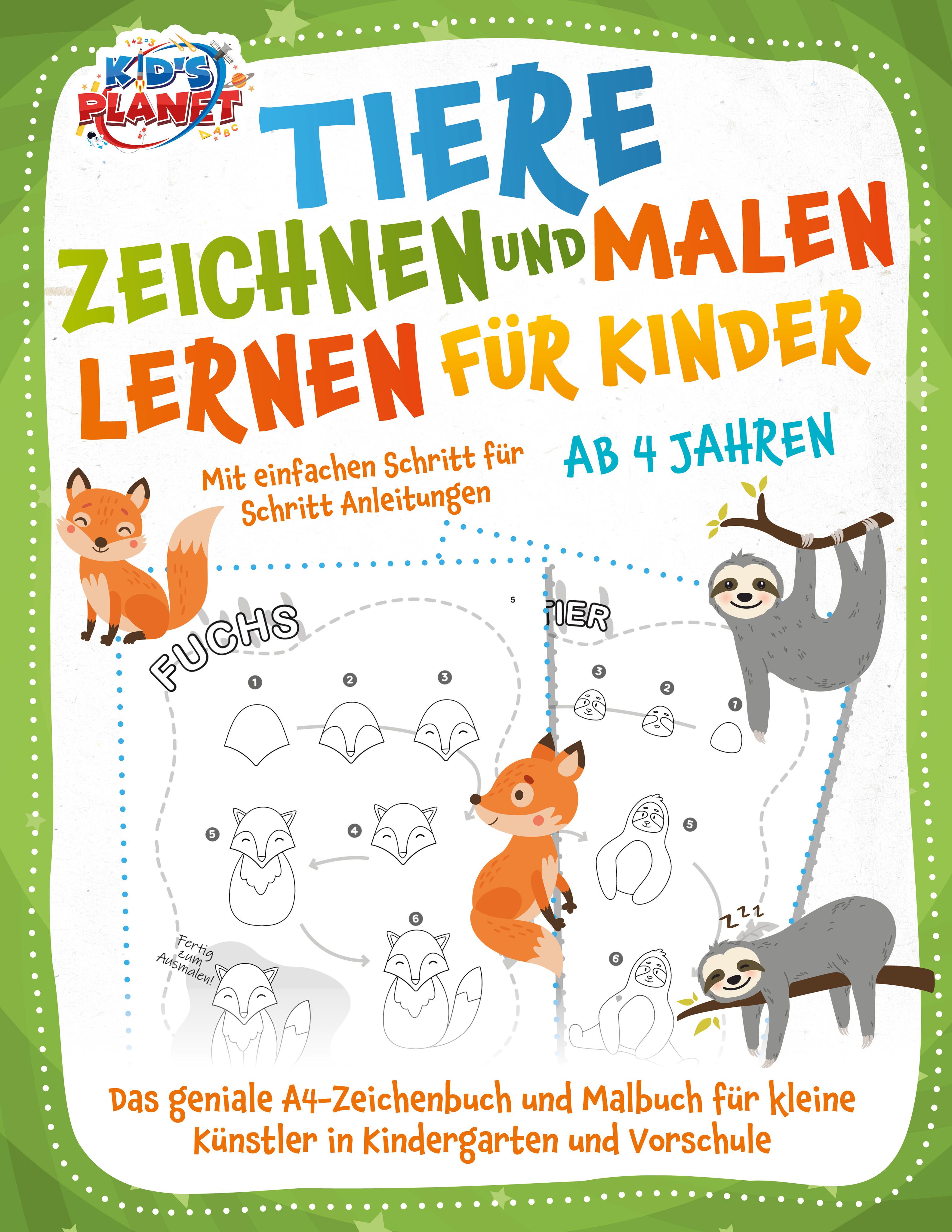 Vorderes Coverbild Tiere zeichnen und malen lernen für Kinder ab 4 Jahren - Mit einfachen Schritt für Schritt Anleitungen: Das geniale A4-Zeichenbuch und Malbuch für kleine Künstler in Kindergarten und Vorschule