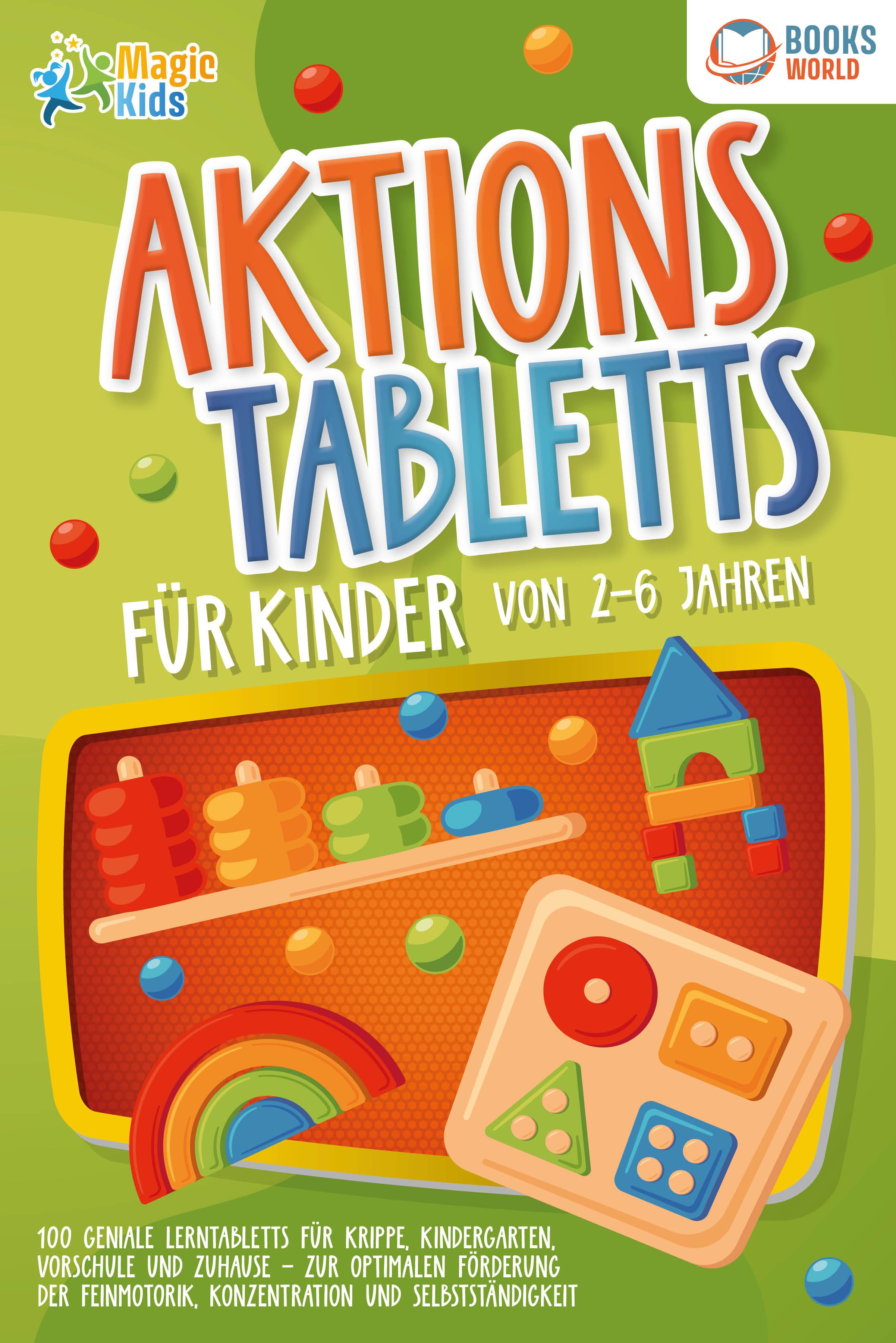 Vorderes Coverbild Aktionstabletts für Kinder von 2 - 6 Jahren: 100 geniale Lerntabletts für Krippe, Kindergarten, Vorschule und Zuhause - zur optimalen Förderung der Feinmotorik, Konzentration und Selbstständigkeit