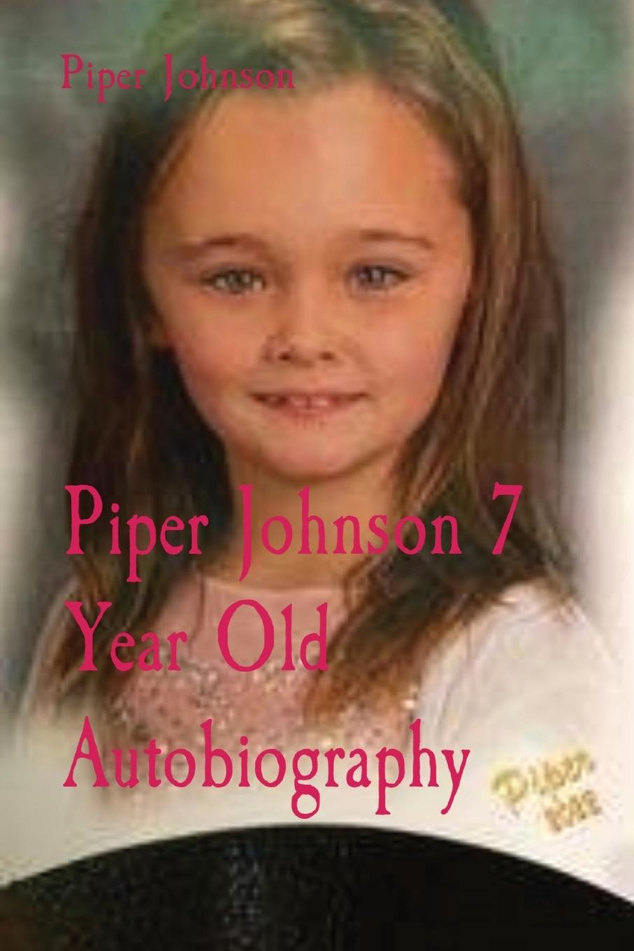 Vorderes Coverbild Piper Johnson 7 Year Old Autobiography