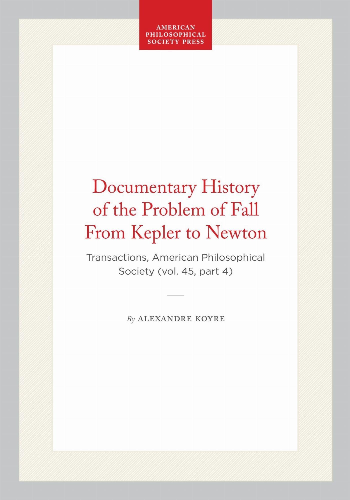 Vorderes Coverbild Documentary History of the Problem of Fall from Kepler to Newton